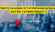 Türkiye Kalkınma ve Yatırım Bankası A.Ş.’den KDV’siz yatırım fırsatı